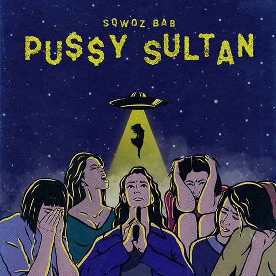 Sqwoz Bab - Альбом Pussy sultan